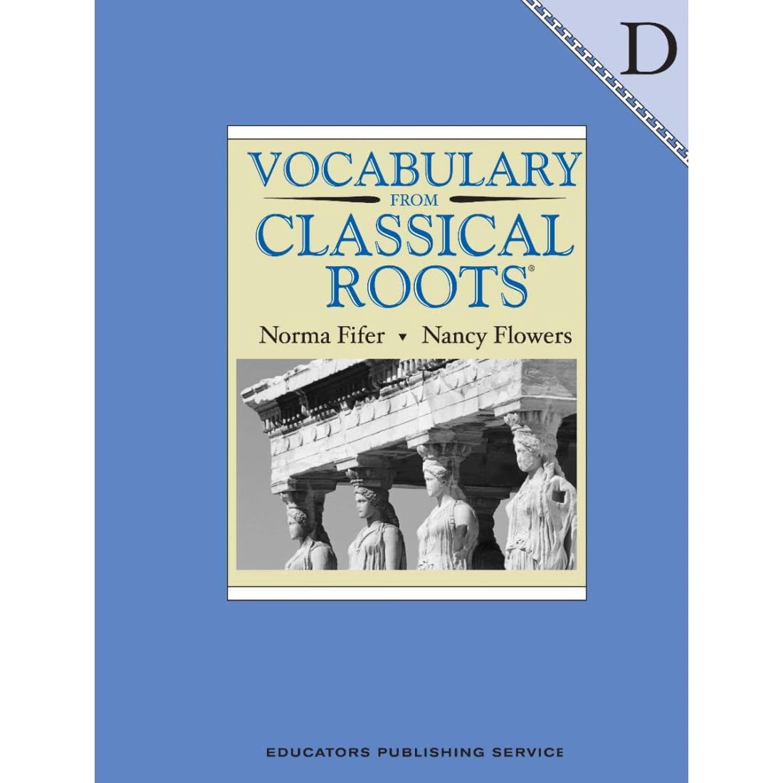 Vocabulary from Classical Roots Student Book D