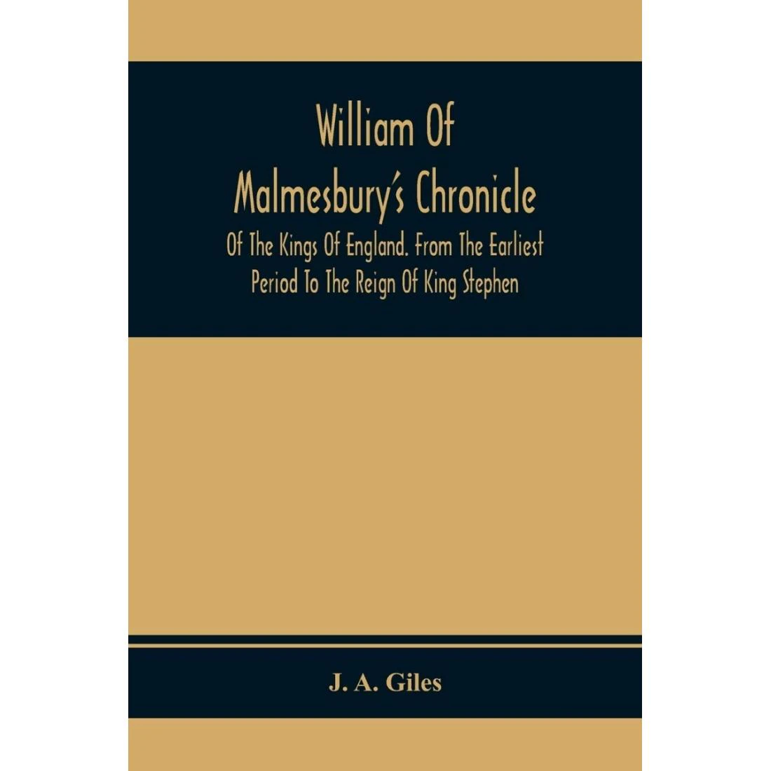 William of Malmesbury's Chronicle of the Kings ...