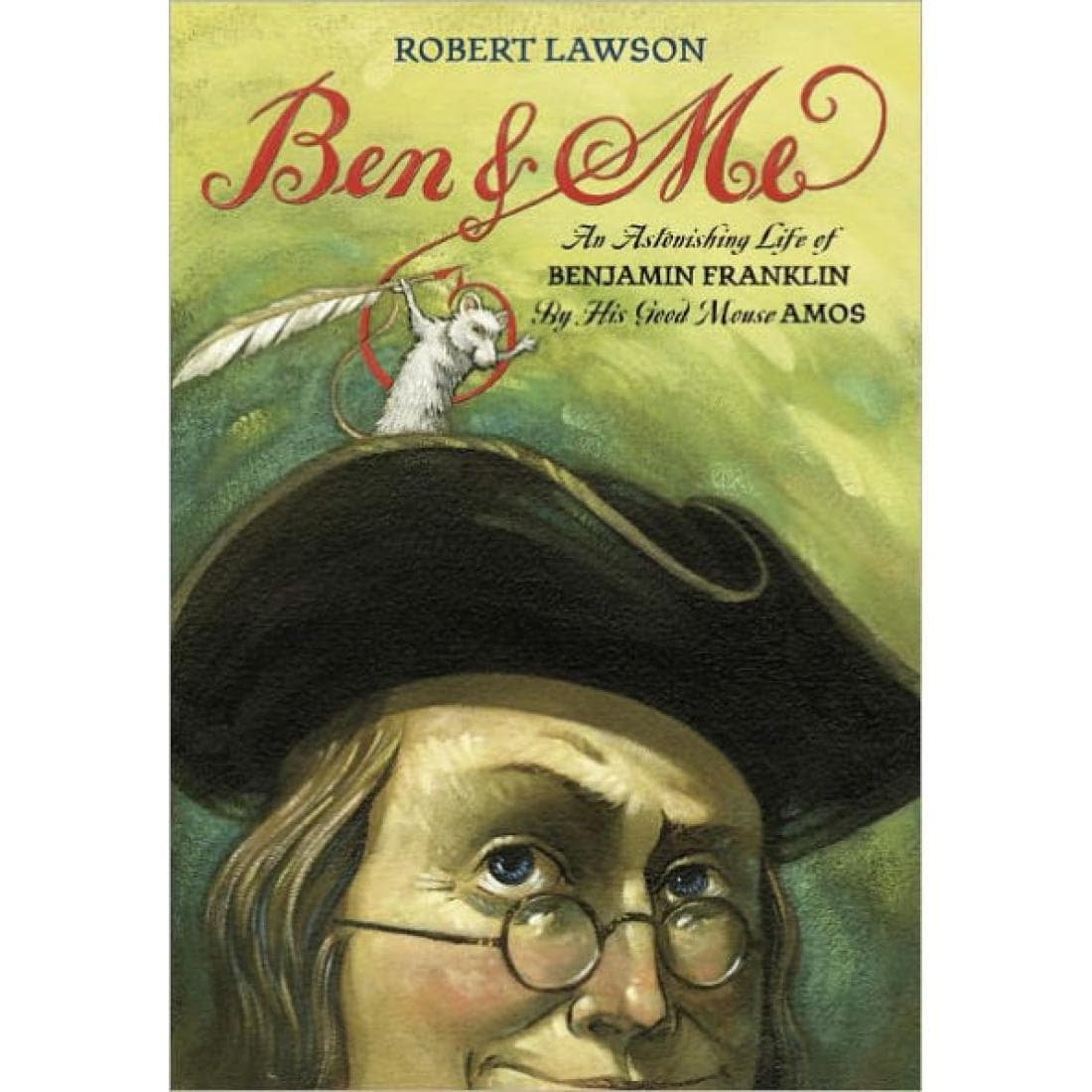 Ben and Me: An Astonishing Life of Benjamin Fra...