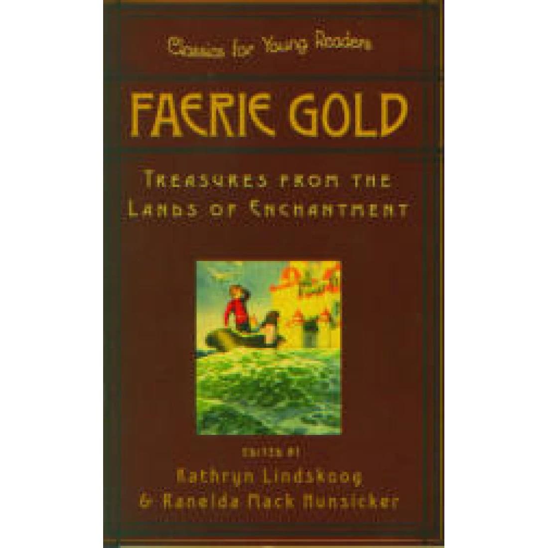 Faerie Gold: Treasures from the Lands of Enchan...